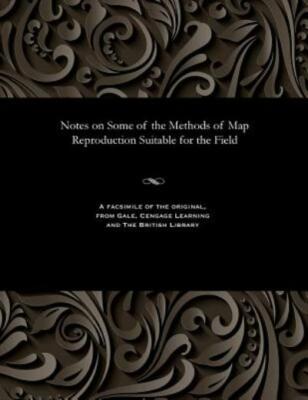 Notes On Some Of The Methods Of Map Reproduction Suitable For The Field