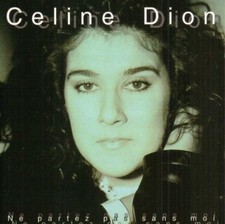 Celine Dion CD Ne partez pas sans moi (1982-1...