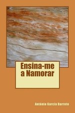 Ensina-me a Namorar: Romance by Antonio Garcia Barreto (Portuguese) Paperback Bo