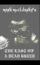 The Last Of A Dead Breed by Mike McCluskey Hardcover Book