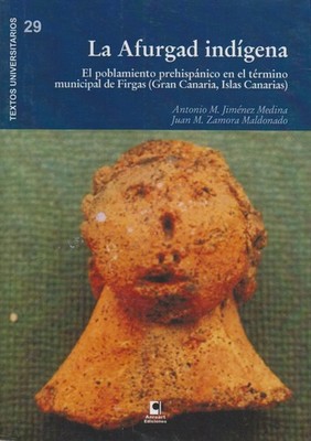 La Afurgad Indigena: Poblamiento Prehispanico en el Termino Municipal de Firgas.