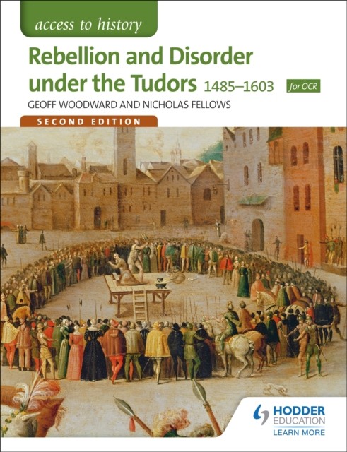 Access to History: Rebellion and Disorder under the Tudors 1485-1603 for OCR