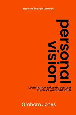 Personal Vision: Learning how to build a personal vision for your spiritual ...