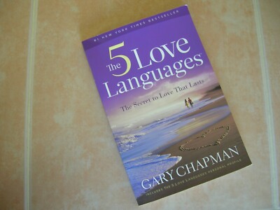 THE FIVE 5 LOVE LANGUAGES Gary Chapman How Express Heartfelt Commitment to Mate