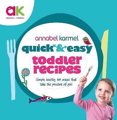 Quick and Easy Toddler Recipes by Annabel Karmel (Hardcover, 2013)