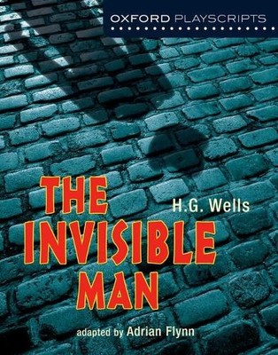 Oxford Playscripts: The Invisible Man by Adrian Flynn - 9780199137152