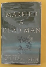 I MARRIED A DEAD MAN by William Irish ~ 1st Edition HB w/dust jacket ~ RARE!