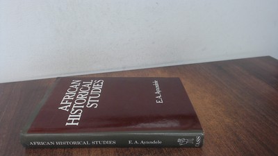 			African Historical Studies, Ayandele, E. A., Franc Cass, 1979, Ha		