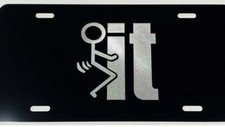 Fck It Funny Car Tag Engraved Etched On Black Aluminum Vanity License Plate