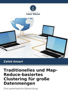 Zahid Ansari | Traditionelles und Map-Reduce-basiertes Clustering für große...