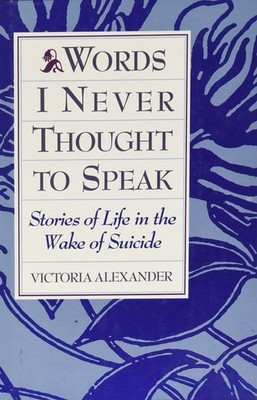 Words I Never Thought to Speak by Victoria Alexander