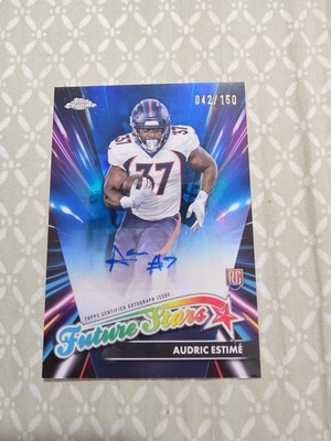 2024 Topps Chrome AUDRIC ESTIME #FSA-AE Future Stars RC AUTO 108/150 - BRONCOS 