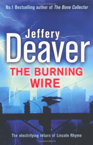 The Burning Wire By Jeffery Deaver. 9780340937303