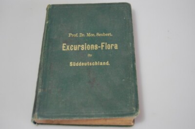 Excursions-Flora für Süddeutschland von Prof. Dr. Mor. Seubert. von 1878 