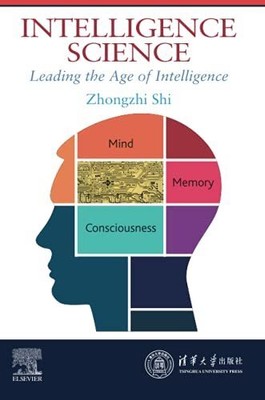 Intelligence Science : Leading the Age of Intelligence, Paperback by Shi, Zho...