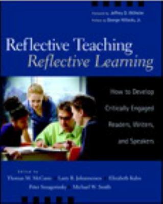 Reflective Teaching, Reflective Learning: How to Develop Critically Engaged Rea