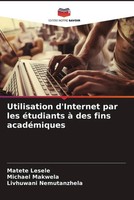 Utilisation D'internet Par Les éTudiants à Des Fins AcadéMiques Lesele (U. A.)