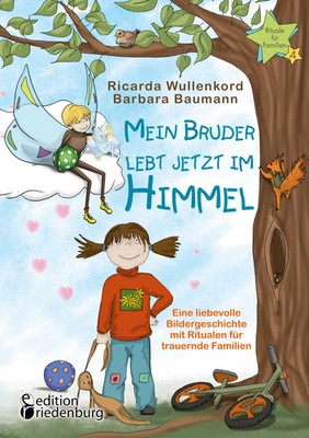 Mein Bruder lebt jetzt im Himmel - Eine liebevolle Bildergeschichte mit...