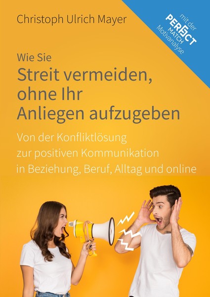 Wie Sie Streit Vermeiden Ohne Ihr Anliegen Aufzugeben Christoph Ulrich Mayer-image