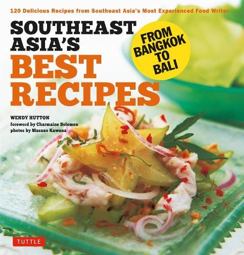 Southeast Asia's Best Recipes by Wendy Hutton, Charmaine Solo... - 9780804859004