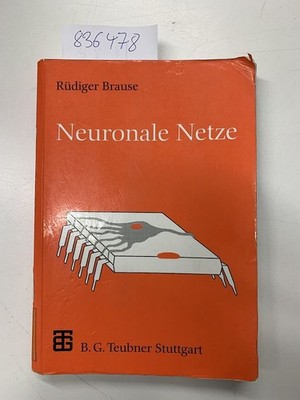 Neuronale Netze : eine Einführung in die Neuroinformatik. von Rüdiger Brause / L