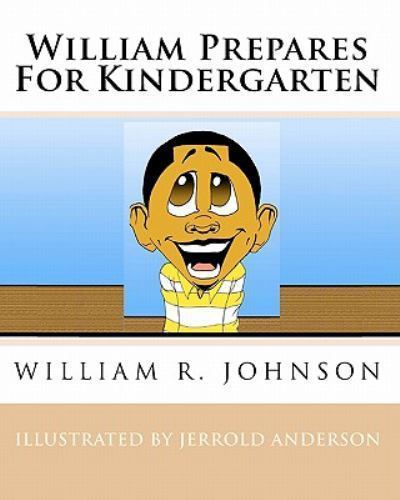 William Prepares for Kindergarten by William R. Johnson (2009, Trade ...