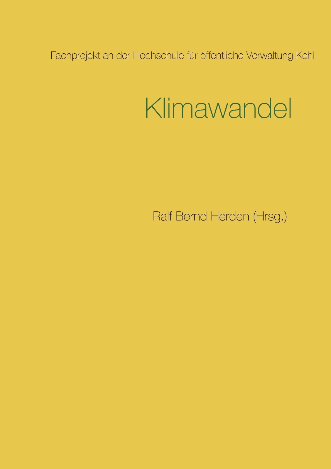 Klimawandel Fachprojekt An Der Hochschule Kehl 2016/2017 Ralf Bernd