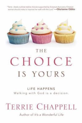 The Choice is Yours: Life Happen- 9781598941661, Terrie Chappell, paperback, new
