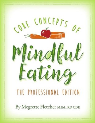 The Core Concepts of Mindful Eating: Professional Edition