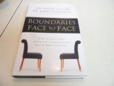 Boundaries Face to Face: How to Have That Difficult Conversation You've Been...