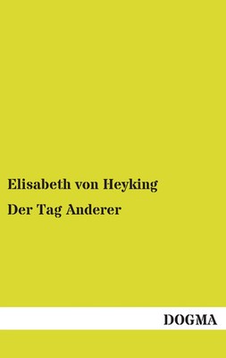 Elisabeth Von Heyking | Der Tag Anderer | Taschenbuch | Deutsch (2013) | 224 S.