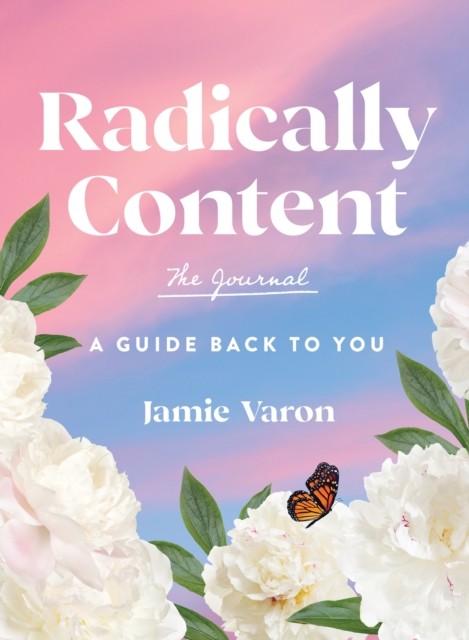 Radically Content: The Journal by Jamie Varon (Hardback Book)