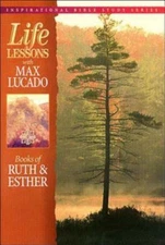 Life Lessons: Book of Ruth and Esther by Lucado, Max