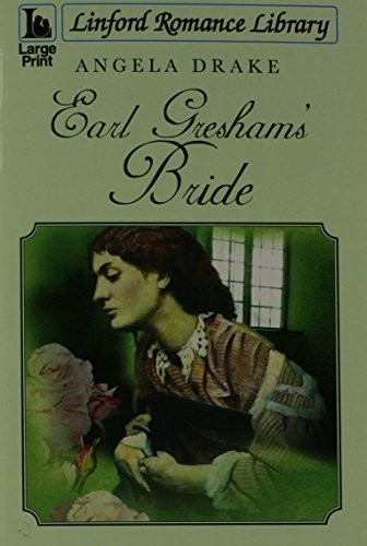 Earl Gresham's Bride (Linford Romance Library),Angela Drake