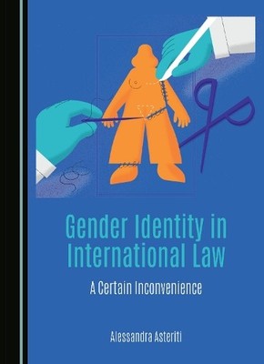 Alessandra Asteriti Gender Identity in International Law (Gebundene Ausgabe)