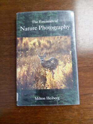 Essentials of Nature Photography by Milton Heiberg