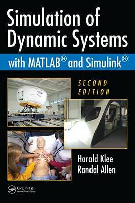 Simulation of Dynamic Systems with MATLAB and Simulink, Second Edition by Klee,