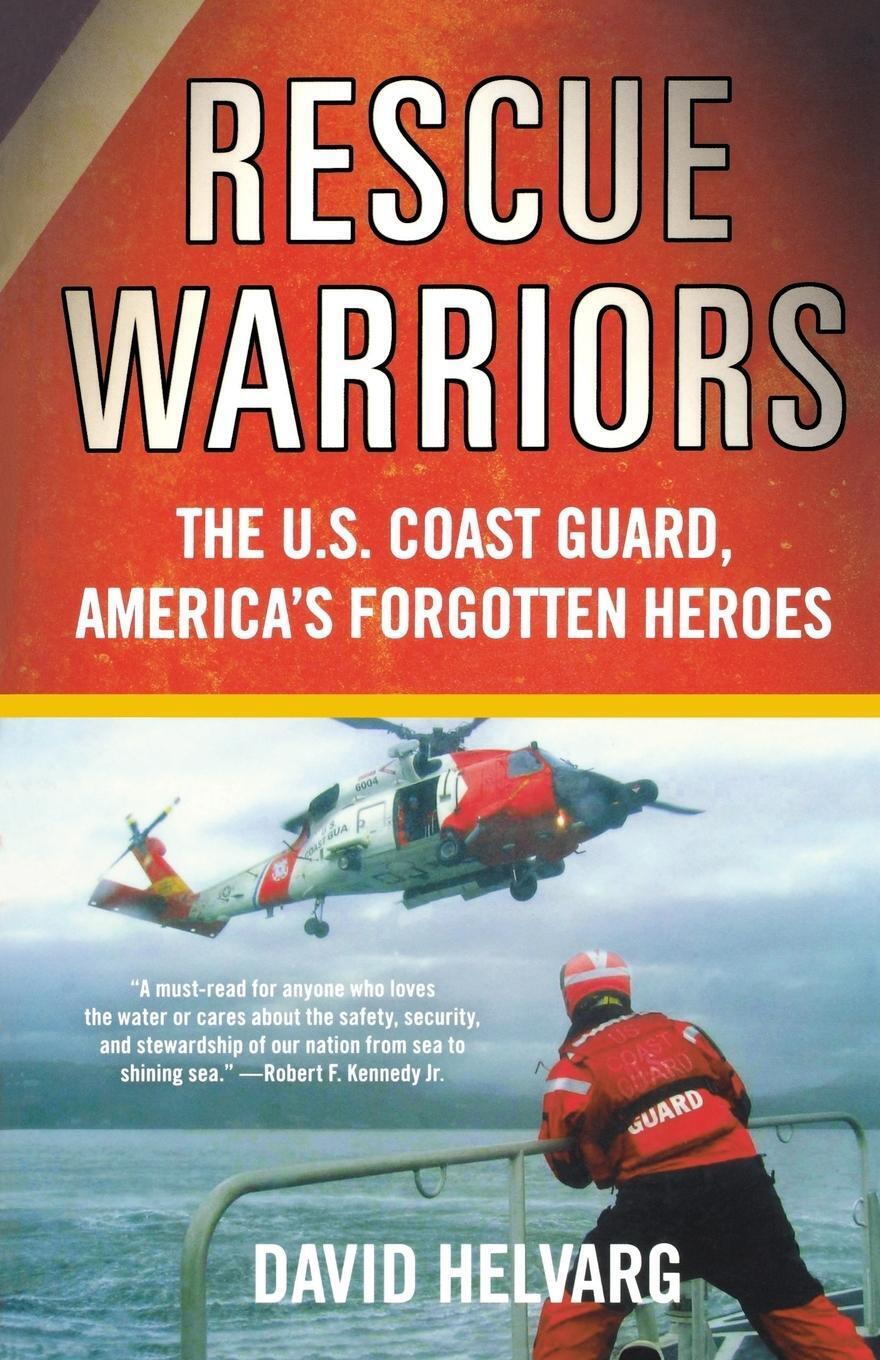 Thumbnail - Rescue Warriors The U.s. Coast Guard, America's Forgotten Heroes David