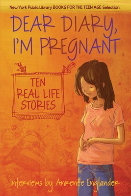 Dear Diary, I'm Pregnant: Teenagers Talk About Their Pregnancy