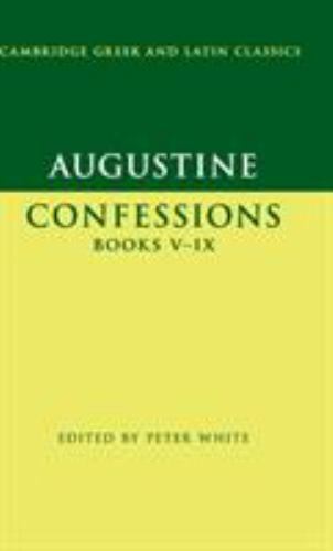 Augustine: Confessions Books V–IX Augustine White Hardback 9781107009592