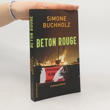 Beton Rouge: Kriminalroman  |  Simone Buchholz
