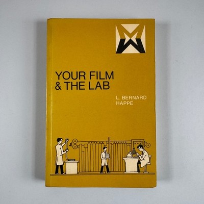 Your Film & The Lab L. Bernard Happé 1974 Filmmaking Photography Hastings House
