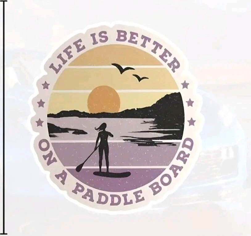 Life Is Better On A Paddle Board Car Decal Sticker Free Shipping 5x5 In