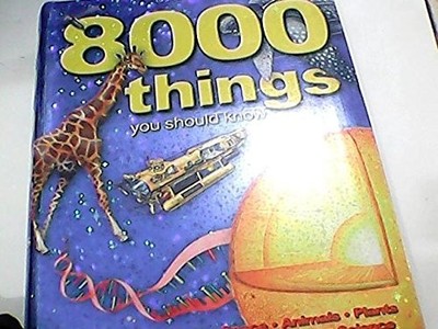 8000 Things You Should Know (512-page fact) - Miles Kelly