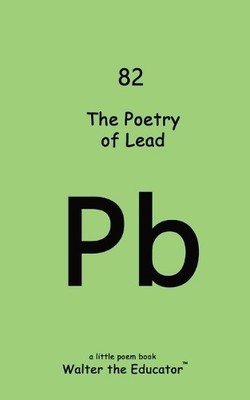 Walter the Educator The Poetry of Lead (Taschenbuch) (US IMPORT)