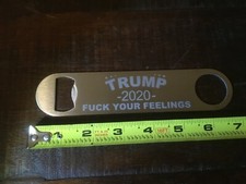Engraved Donald Trump 2020 MAGA "F*** Your Feelings" Stainless Bottle Opener  