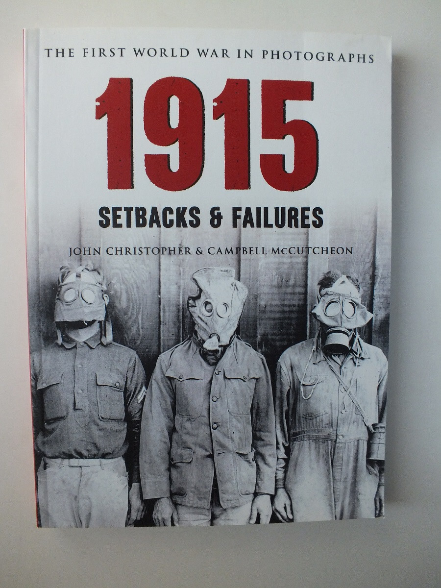 1915; The First World War in Photographs: Setbacks & Failures