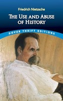 Friedrich Nietzsche - Use And Abuse Of History - Paperback - G245Z