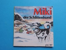 Pixi Buch alt - Nr. 307 Miki der Schlittenhun...