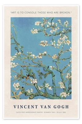 Poster Art is to Console those who are Broken - Vincent van Gogh